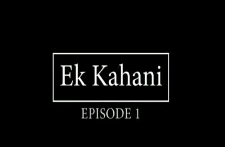 एक कहानी Ep 1